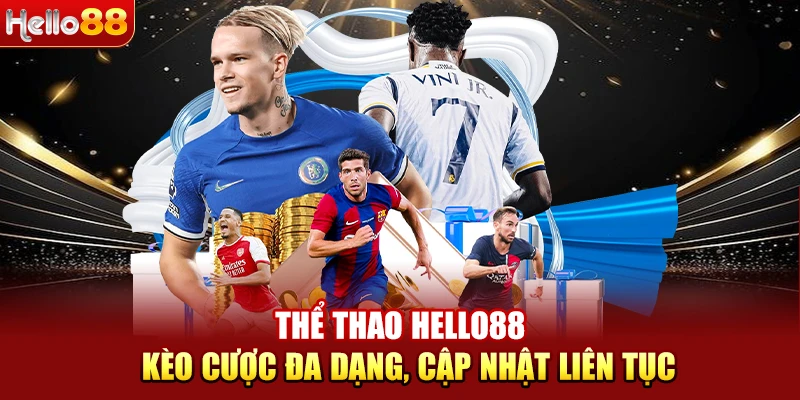 HELLO88 – Trang Chủ HELLO88.COM Đẳng Cấp Quốc Tế 2026 Thể thao HELLO88 – Kèo cược đa dạng, cập nhật liên tục