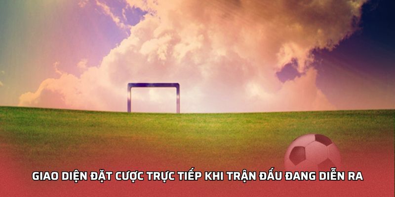 Kèo Tài Xỉu Hiệp 1 HELLO88: Tỷ Lệ Nóng Nhất 45 Phút Đầu Giao diện đặt cược trực tiếp khi trận đấu đang diễn ra